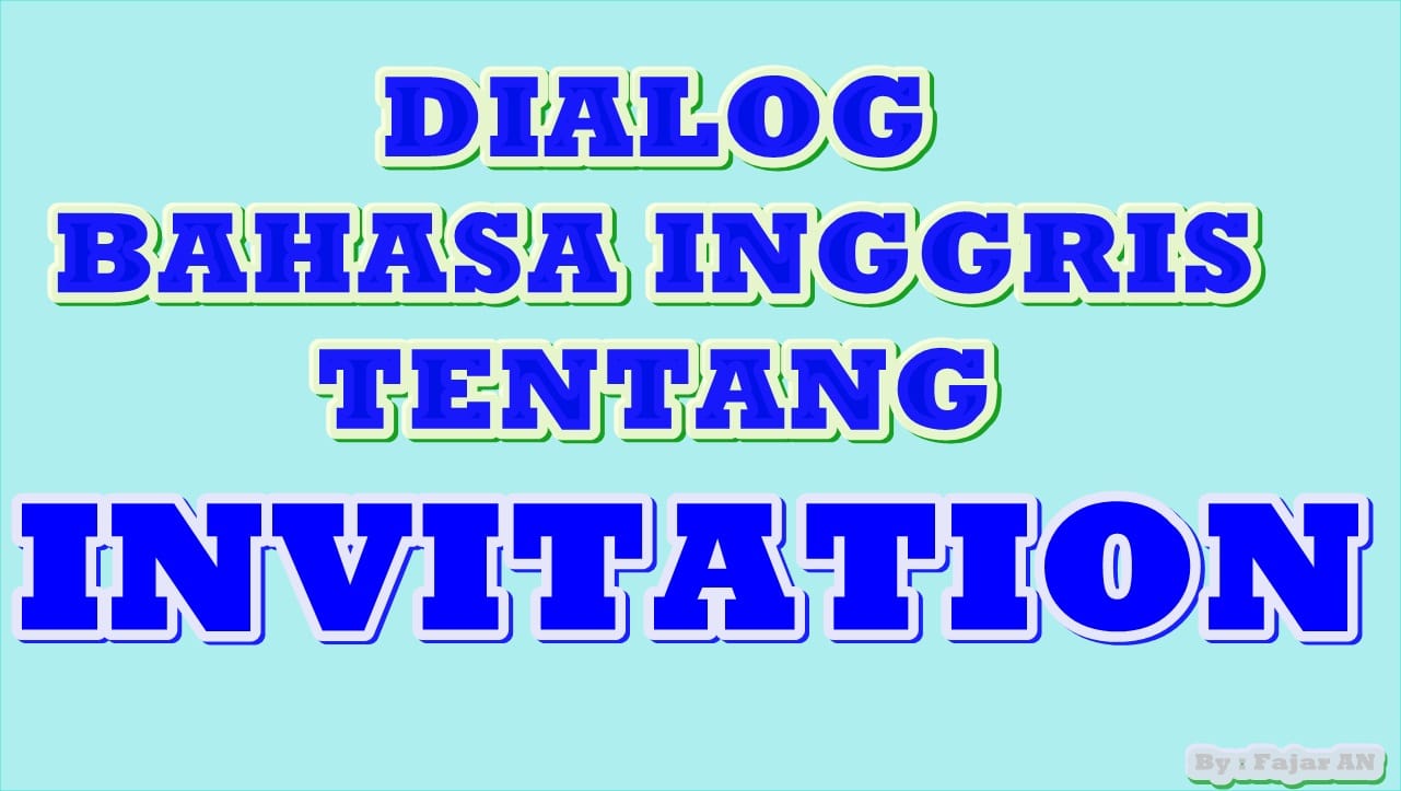 Dialog Bahasa Inggris Tentang Invitation Lengkap Dengan Terjemahan